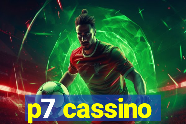 p7 cassino